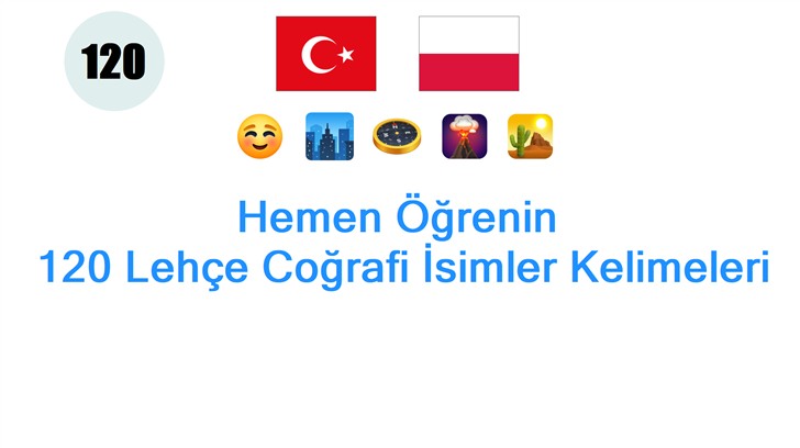 Hemen Öğrenin: 120 Lehçe Coğrafi İsimler Kelimeleri